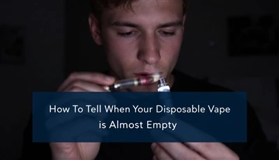 Ako zistiť, kedy je vaša jednorazová vape takmer prázdna